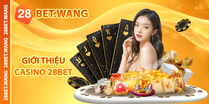 Giới thiệu sảnh Casino 28BET